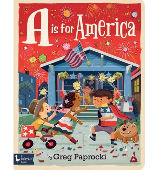 A Is For America: A Patriotic Alphabet