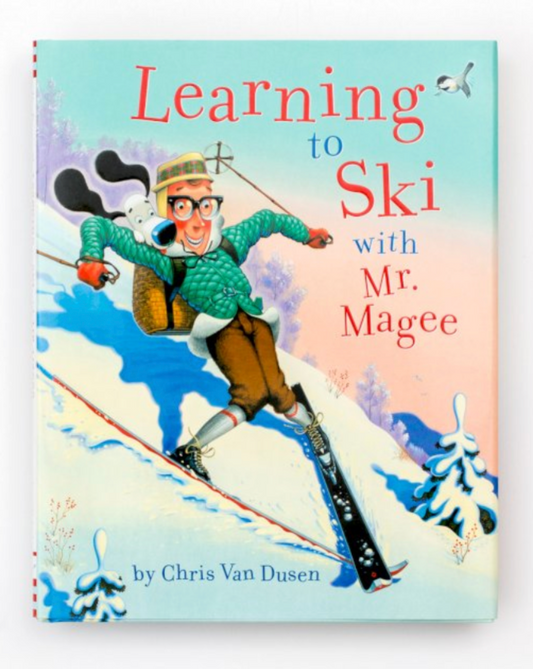 Learning to Ski with Mr. Magee by Chris Van Duesen